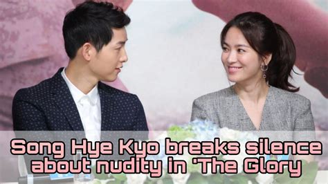 song hye-kyo nude|Song Hye Kyo breaks silence about nudity in The Glory